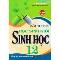 Bồi dưỡng học sinh giỏi Sinh học 12 (Tái bản 2024)(Dùng chung các bộ SGK) Bồi dưỡng học sinh giỏi Sinh học 12 (Tái bản 2024)(Dùng chung các bộ SGK)